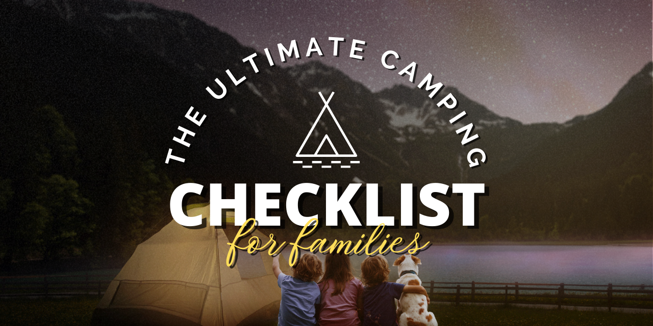 Ultimate Camping Checklist Ultimate Camping Checklist